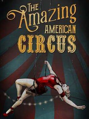 The Amazing American Circus - The Ringmaster’s Edition cd key