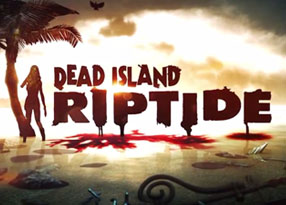 Dead Island Riptide