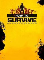 Buy How to Survive Game Download