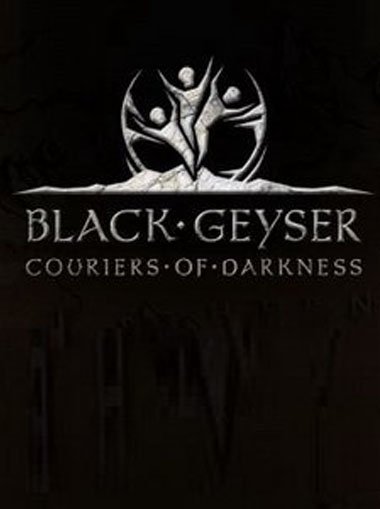 Black Geyser: Couriers of Darkness cd key