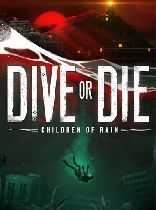 Buy DIVE or DIE - Children of Rain Game Download