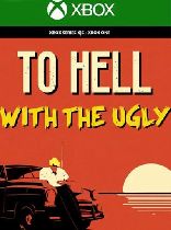 Buy To Hell With The Ugly - Xbox One/Series X|S Game Download
