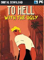 Buy To Hell With The Ugly Game Download